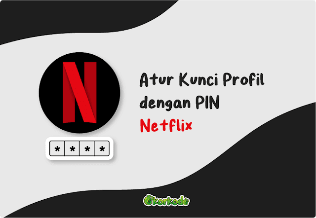 Cara Tambah PIN Profil Netflix