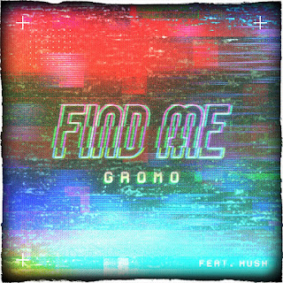New Music: Gromo and Hush - Find Me (Marco Polo)