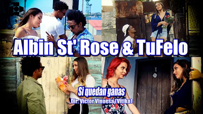 Albin St' Rose & TuFelo - ¨Si quedan ganas¨ - Videoclip - Dirección: Víctor Vinuesa (Vitiko). Portal del Vídeo Clip Cubano