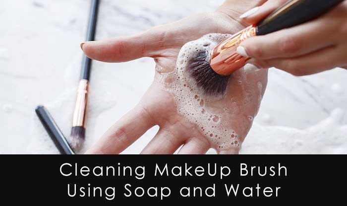 Wash your Brush Using Soap and Water