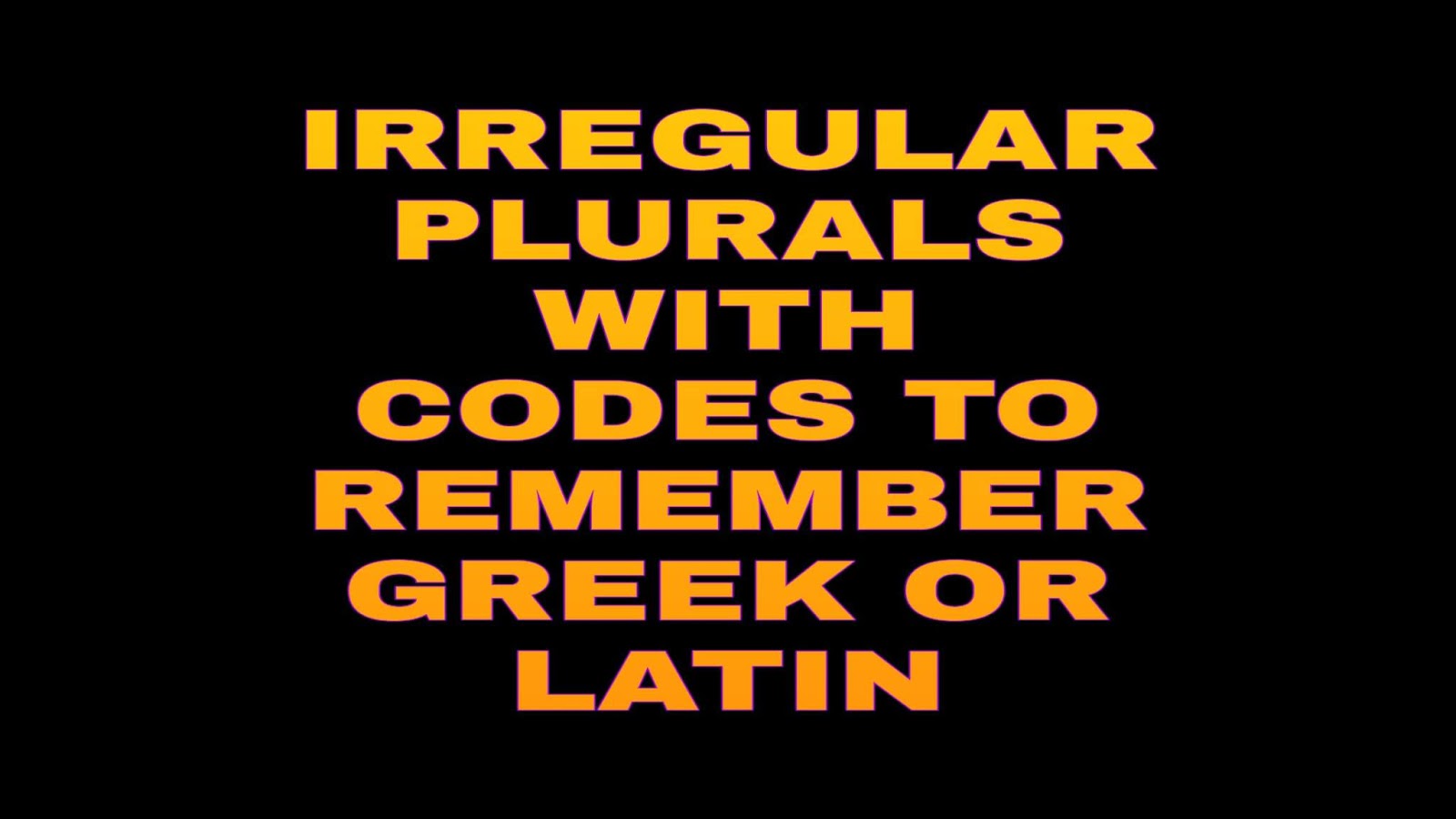 GRAMMAR IN ONE MINUTE Irregular Plurals with Codes to Classify Latin