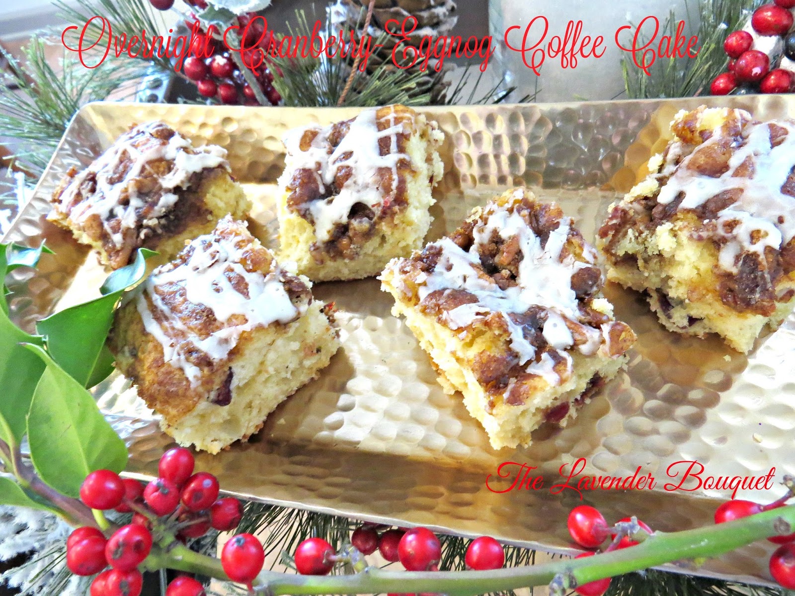 The Lavender Bouquet OVERNIGHT CRANBERRYEGGNOG COFFEE CAKE