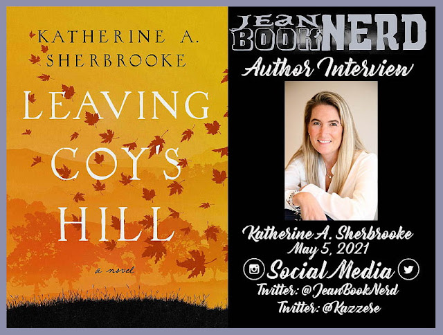Katherine A. Sherbrooke Interview - Leaving Coy's Hill ~ JeanBookNerd