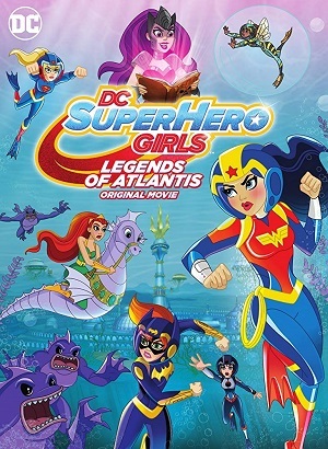 Filme DC Super Hero Girls - Lendas de Atlântida 2018 Torrent