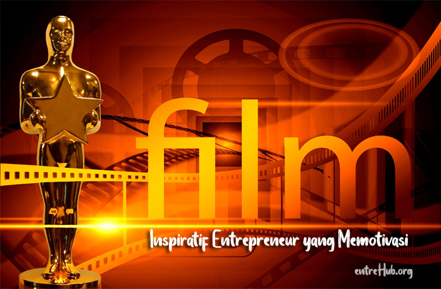 film Inspiratif Entrepreneur