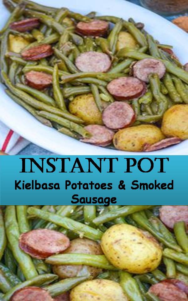 Instant Pot Kielbasa Potatoes & Smoked Sausage MY KITCHEN