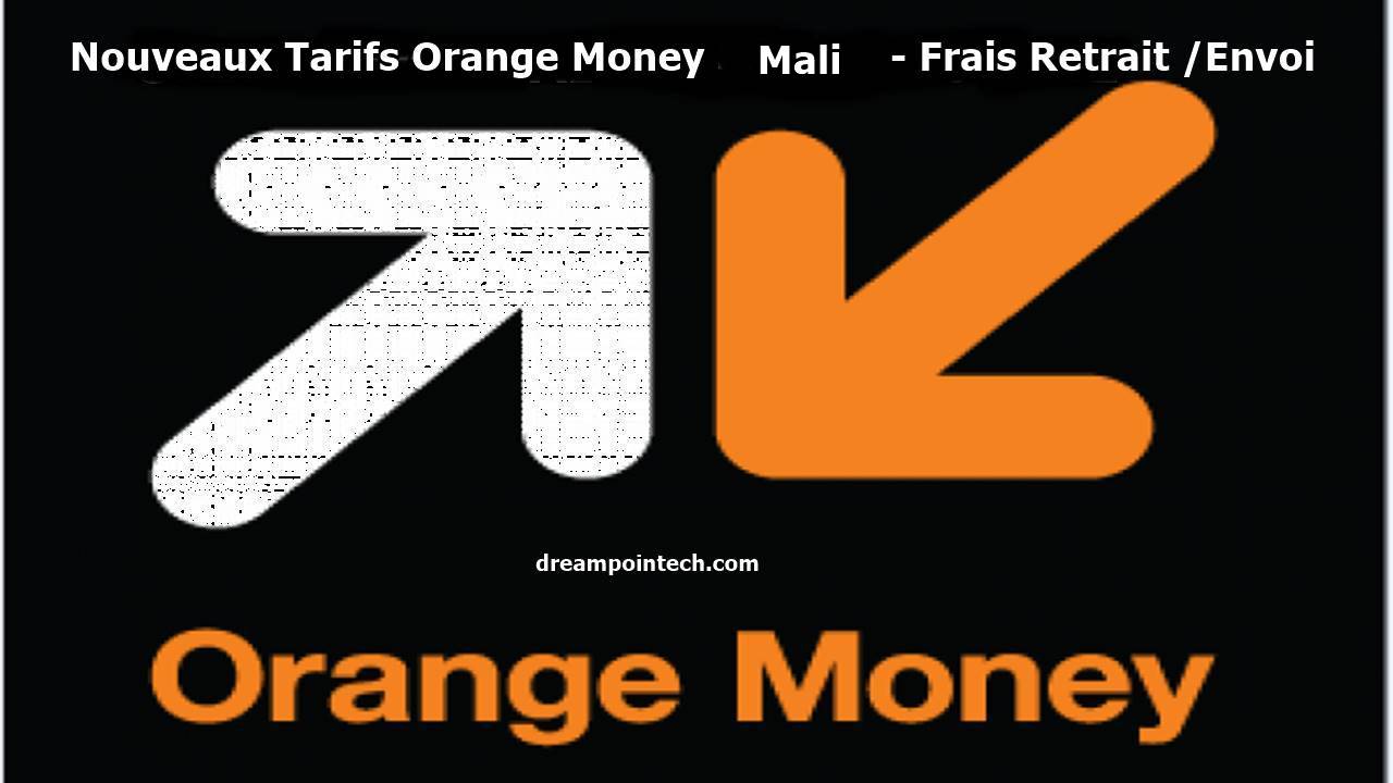 Nouveaux Tarifs Orange Money Mali - Frais Retrait /Envoi - Grille Tariffaire