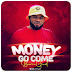 Music: Born Gud - Money Go Come