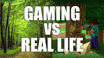 Gaming life vs real life Real vs virtual