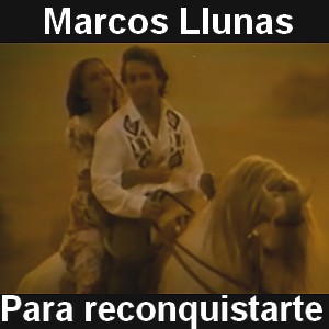 Marcos Llunas – Para reconquistarte