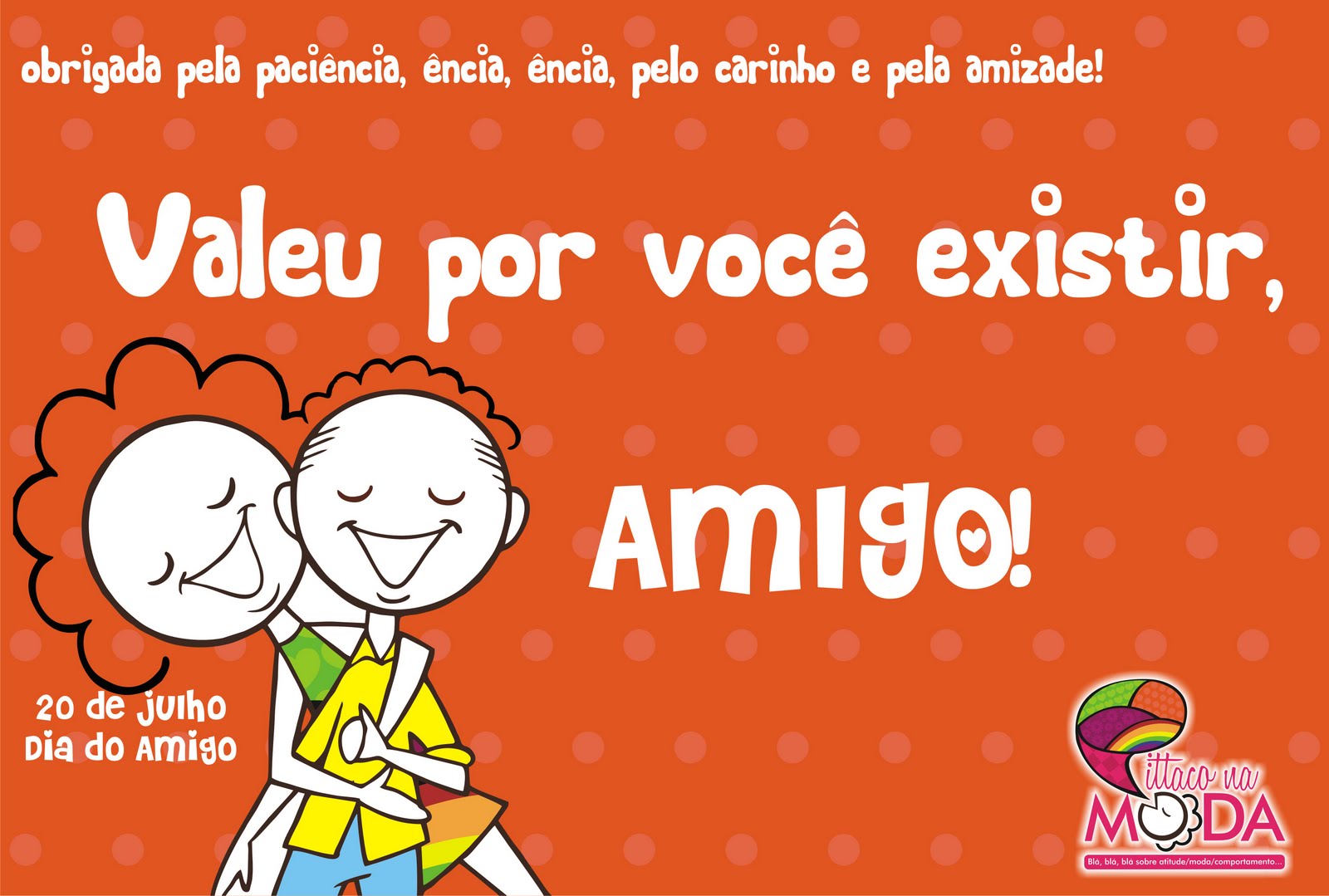 Dia do Amigo! Pittaco na Moda Dia do Amigo! Pittaco na Moda