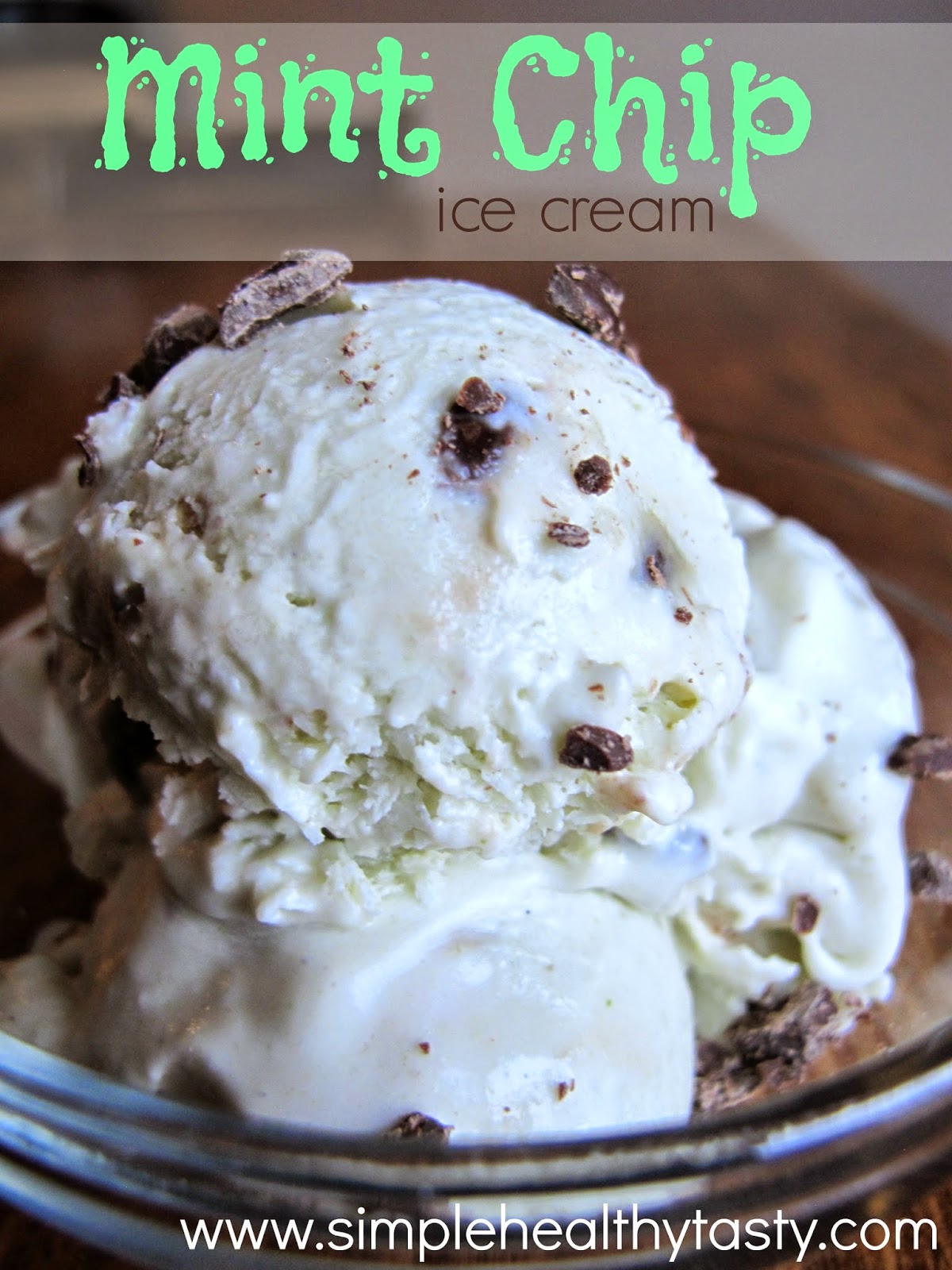 Simple. Healthy. Tasty Mint Chip Ice Cream