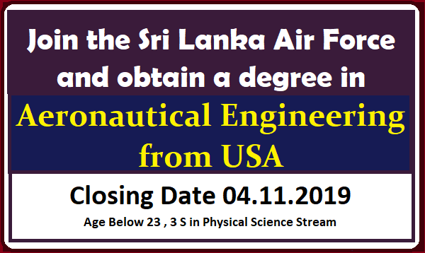 Join the Sri Lanka Ari Force and obtain a degree in Aeronautical Engineering from USA