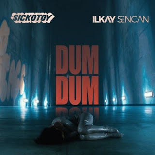 VIDEOCLIP NOU | SICKOTOY x Ilkay Sencan - Dum Dum