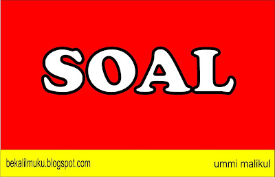 Soal Ulangan Kelas 5 SD/MI Tema 6 Kurikulum 2013 Terbaru - Bekal_Ilmuku
