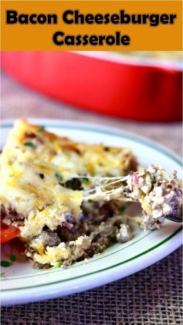 BACON CHEESEBURGER CASSEROLE LOW CARB Cook, Taste, Eat