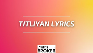 Titliyan-Lyrics-In-Hindi