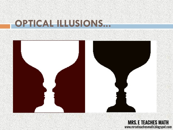 How (and Why) I Teach Optical Illusions Mrs. E Teaches Math