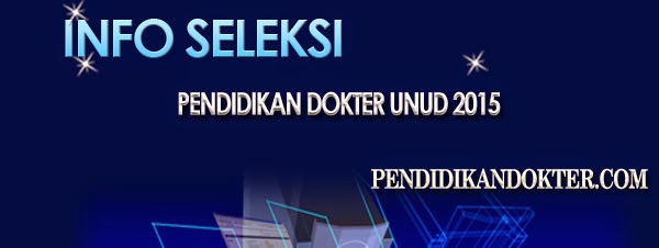 Jalur Seleksi Kedokteran Universitas Udayana Tahun Akademik 2015 2016 Pendidikan Dokter
