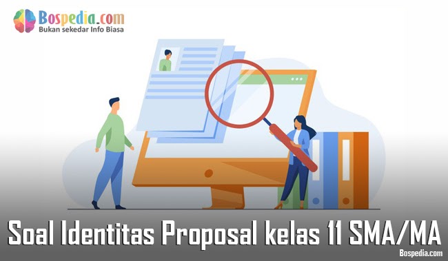 Lengkap Contoh Soal Identitas Proposal Kelas 11 Sma Ma Bospedia