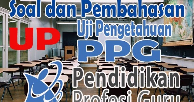 Soal Dan Pembahasan Tes Pedagogik Ppg 2019 Artikel Pendidikan