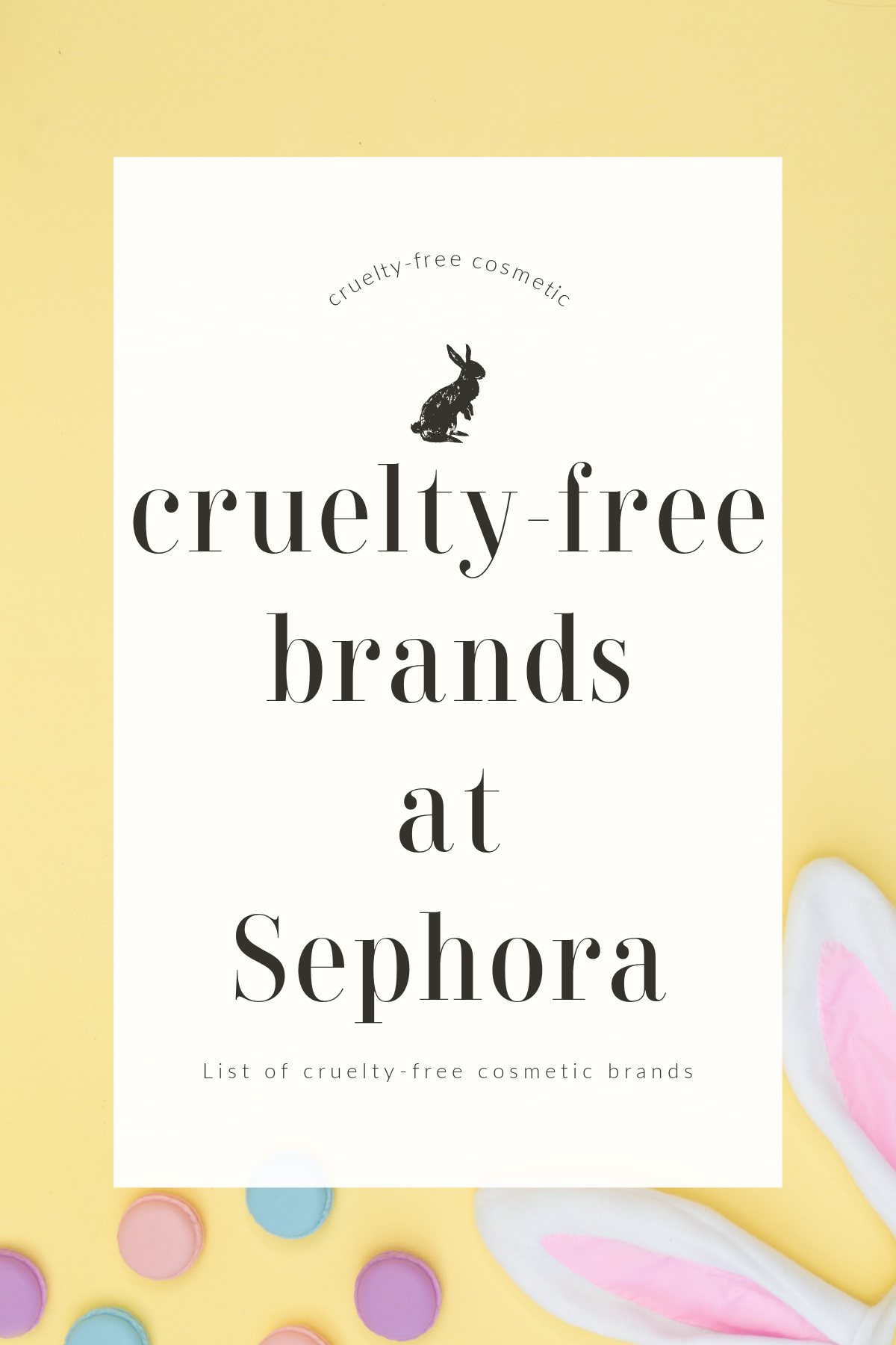 CRUELTY FREE BRANDS AT SEPHORA (UPDATED 2021)