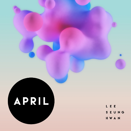 Lee Seung Hwan – APRIL – Single