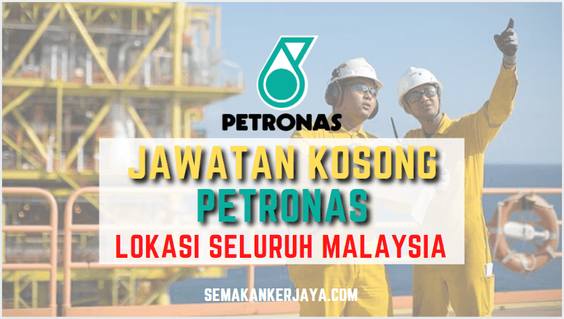 Petronas Kerja Kosong / Terkini Jawatan Kosong 2020 Petronas Pelbagai