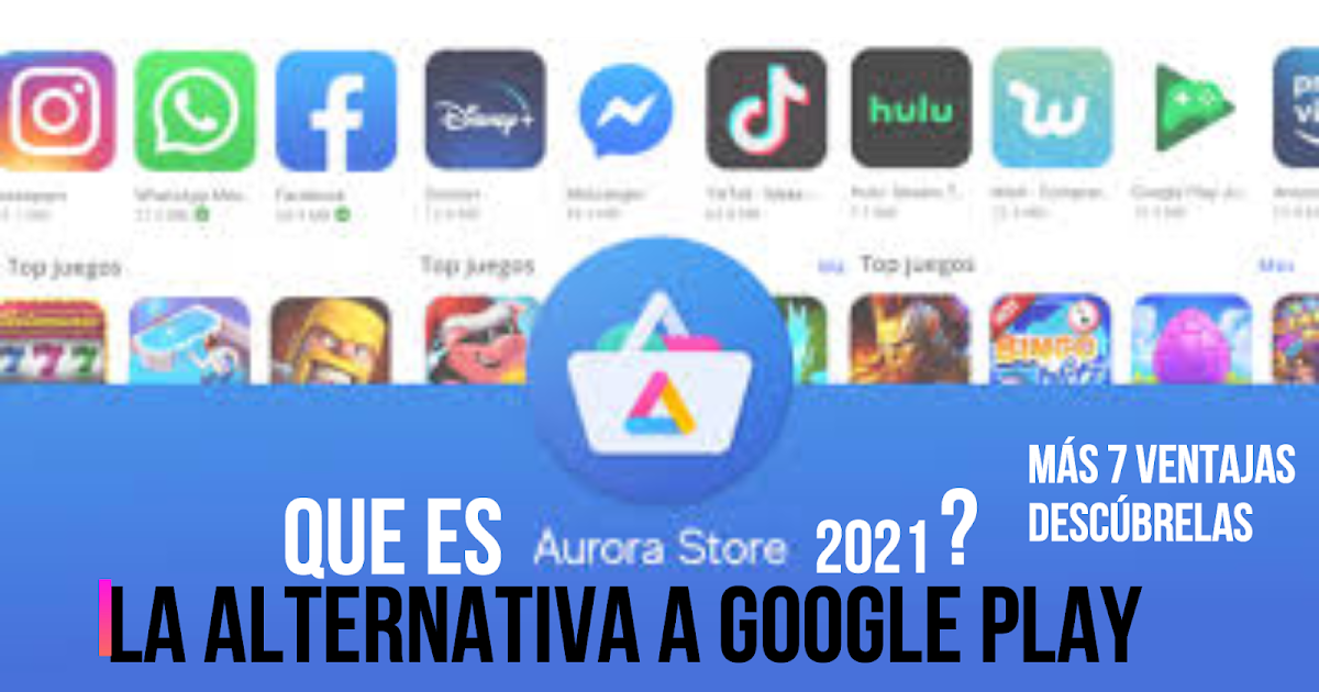 Que es Aurora STORE android💡💡💡? + instalación + ventajas 👁‍🗨DESCÚBRELAS👁‍🗨