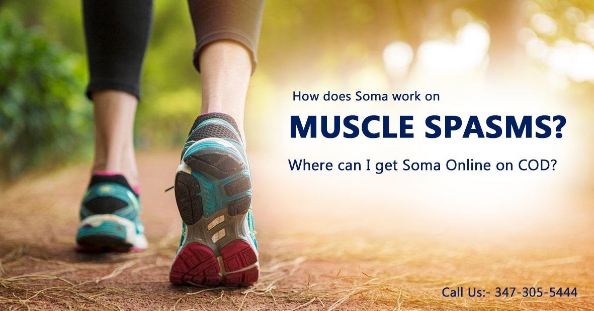 How does Soma work on muscle spasms? Where can I get Soma Online on COD?