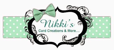 Nikki's Card Creations & More....
