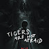 Tigers Are Not Afraid
