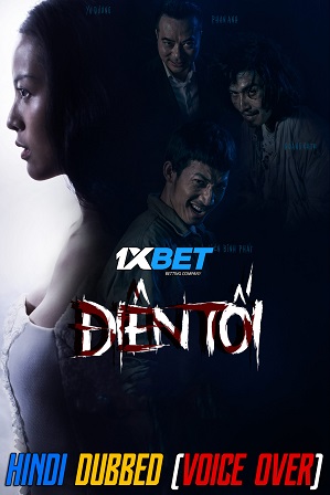 Dien Toi (2021) Full Hindi (Voice Over Dubbed) Dual Audio Movie Download 720p WebRip [1XBET]