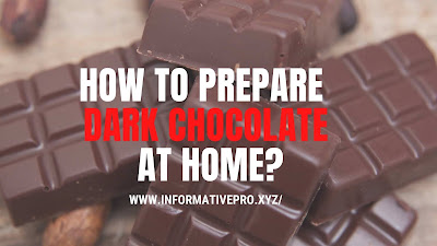 HOW TO PREPARE DARK CHOCOLATE AT HOME?