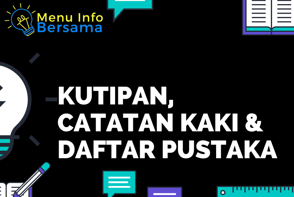 Pengertian Kutipan, Catatan Kaki dan Daftar Pustaka beserta Cara
