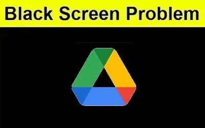 How to Fix Google Drive Application Black Screen Problem Android & iOS