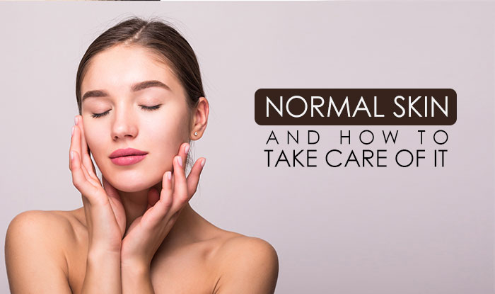 Normal Skin and How to Care For It