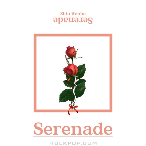 Shin WonHo – Serenade – Single