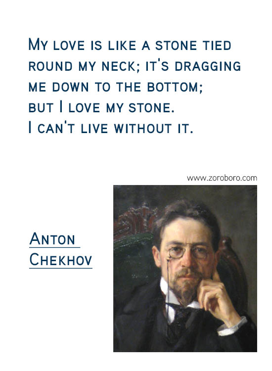 Anton Chekhov Quotes. Beauty, Inspirational, life, reason, truth, Understand, Wisdom, Anton Chekhov Short Quotes, Anton Chekhov Philosophy, Anton Chekhov life lessons.