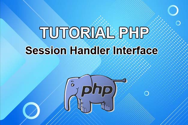 Tutorial PHP : Menggunakan Session Handler Tutorial PHP : Menggunakan Session Handler