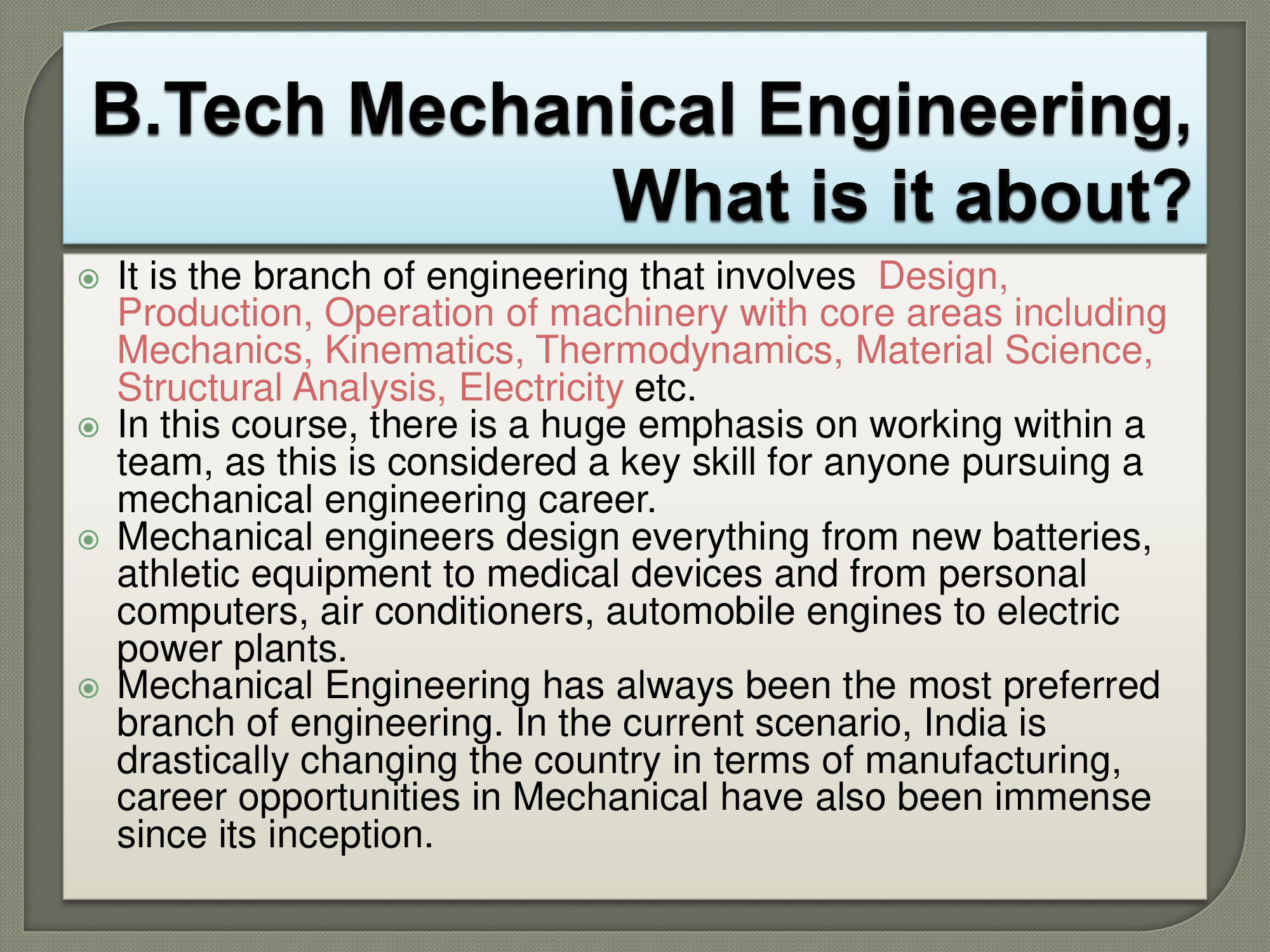 MECHANICAL BASICS AND PRINCIPLES What is Mechanical Engineering? Scope