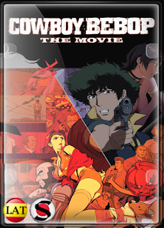 Cowboy Bebop, la Película: Llamando a las Puertas del Cielo (2001) HD 1080P LATINO/JAPONES