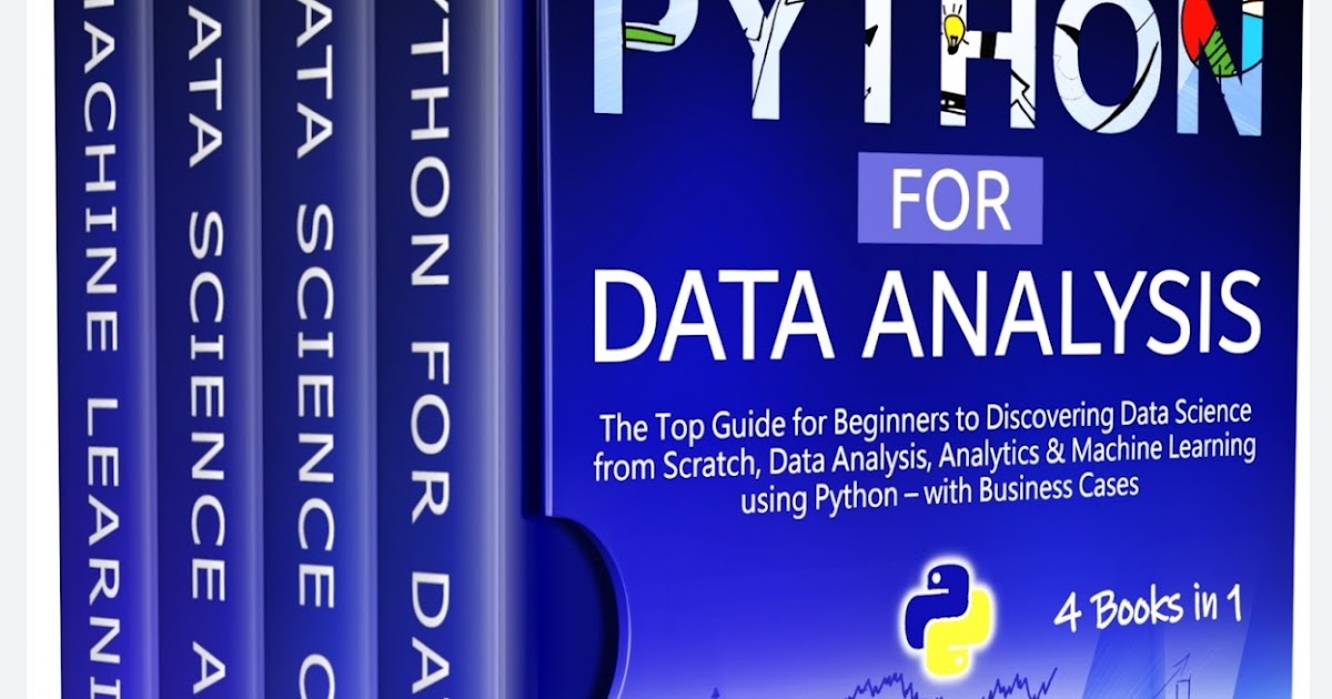 Python for Data Analysis: The Top Guide for Beginners to Discovering ...