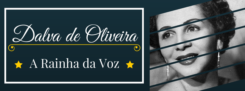 Dalva de Oliveira - A Rainha da Voz