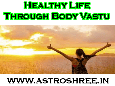 Healthy Life Through Body Vastu
