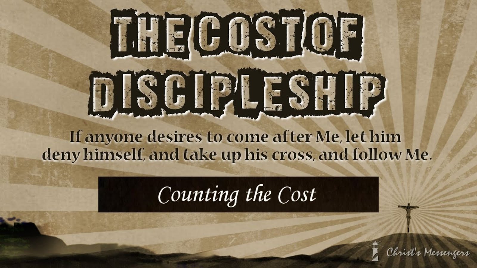 BE SURE AND COUNT THE COST OF DISCIPLESHIP
