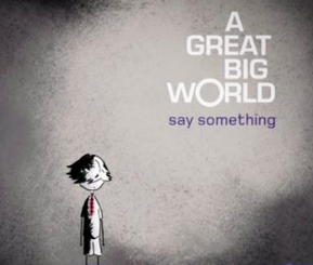 lirik lagu Say Something - A Great Big World Arti dan terjemahan