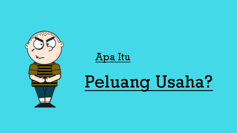 Apa Itu Peluang Usaha Apa Faktor Dan Contohnya Peluang Bisnis