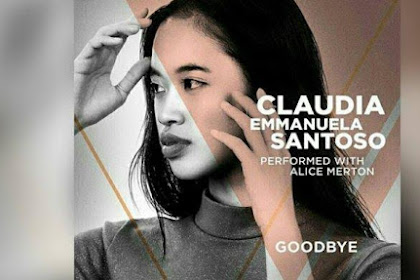 Lirik Lagu Goodbye (Lyrics) - Claudia Emmanuela Santoso