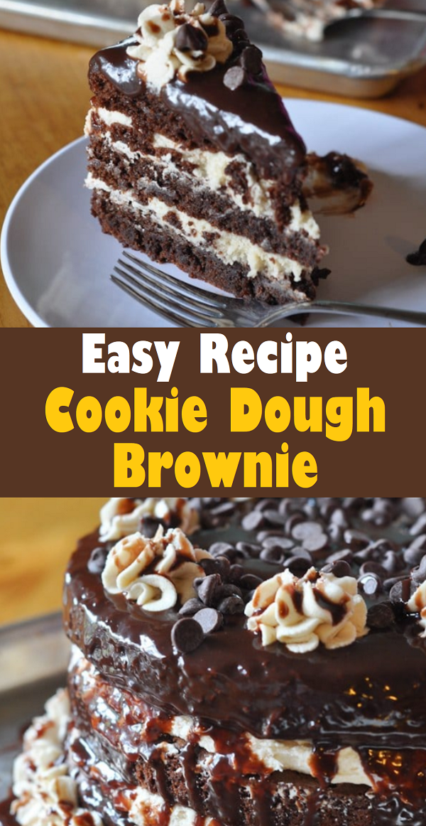Cookie Dough Brownie Cake Easy Recipes
